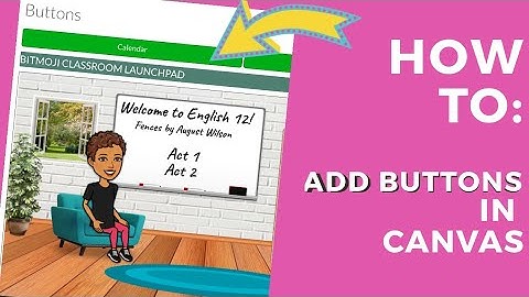 How to Add Buttons in Canvas to Use with Your Bitmoji Classroom
