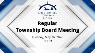 5.26.2026 - Charter Township of Chesterfield Regular Board Meeting