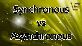 Synchronous vs Asynchronous
