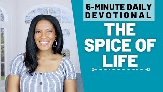 The Spice of Life | 5 Min Daily Devotional | April 18, 2024