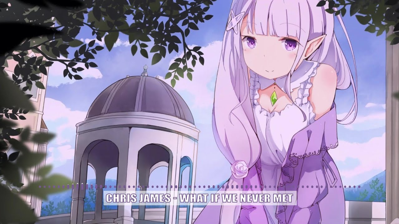 Nightcore | What If We Never Met - Chris James (w/Lyrics in Description)