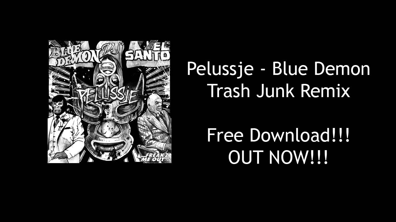 Pelussje - Blue Demon (Trash Junk Remix)