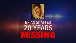 20 years missing: The Brian Shaffer case Details