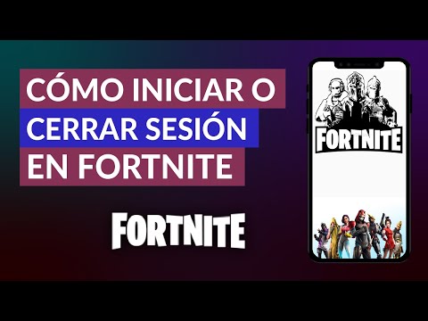 Cómo Iniciar o Cerrar Sesión en Fortnite Nintendo Switch, PS4, PC, Android, iOS y Xbox