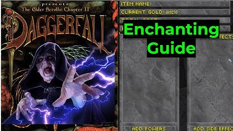 Daggerfall Enchanting Guide
