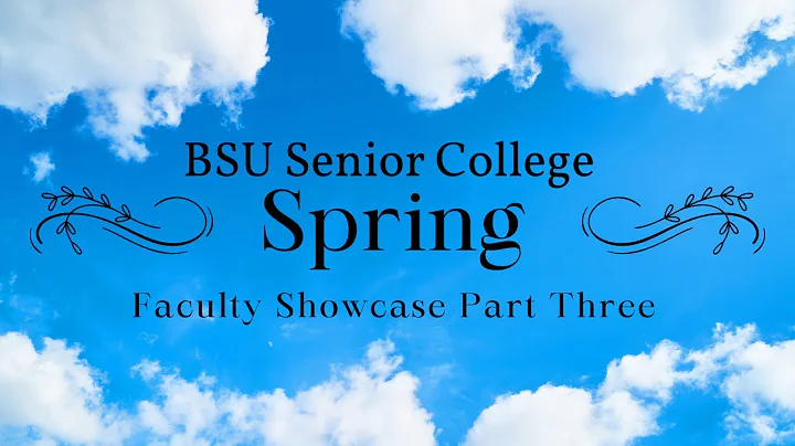 BSU Senior College Spring 2026 Faculty Showcase: Part Three