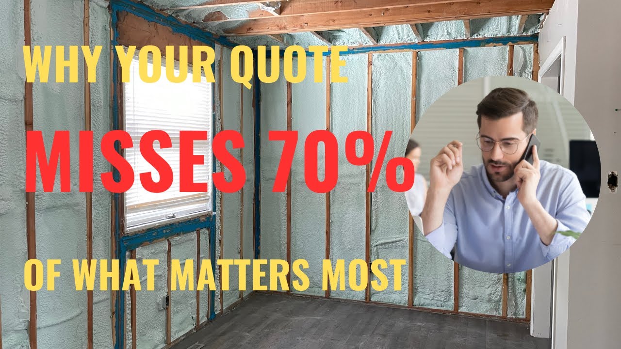 Why Your Spray Foam Insulation Quote is Missing 70 % of what Matters Most