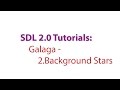 SDL 2.0 Tutorials: Galaga - 2.Creating the Background Stars