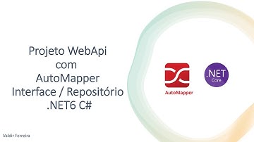 (PARTE - 2) WebApi com AutoMapper ( Interfaces / Repositórios )  .NET6 C#