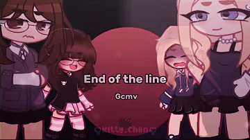 ||• End of the line || Gcmv || toxic friendship •||
