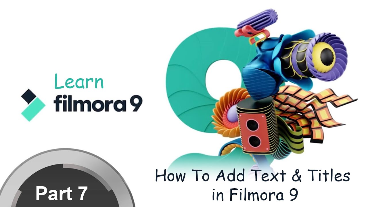Part 7 : How To Add Text And Titles in FILMORA 9 \\Filmora 9 complete ...
