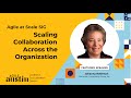 Agile at Scale - March 2024 - Scaling Collaboration Across the Organization