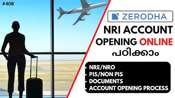 HOW TO OPEN ZERODHA NRI ACCOUNT ONLINE IN MALAYALAM | LATEST STEPS FOR ONLINE ACCOUNT OPENING