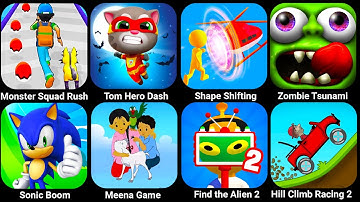 Monster Squad Rush, Tom Hero Dash, Shape Shifting, Sonic Boom, Meena Game, Hill Climb Racing...