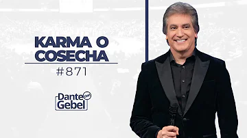 Dante Gebel #871 | Karma o cosecha