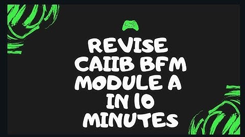 BFM MODULE A QUICK REVISION (PART 2)