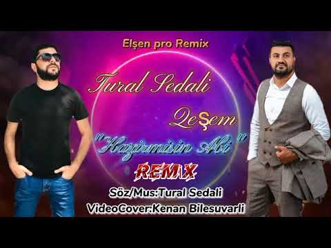 Tural Sedali Qesem Hazirmisin Abi 2022 Remix Version