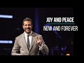 Joy & Peace: Now & Forever | Pastor Gregory Dickow