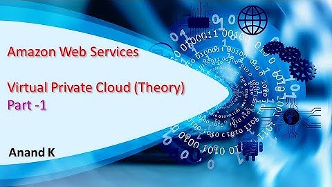6a. Amazon Web Services - Virtual Private Cloud (VPC - Terminology) Part 1 - Anand K