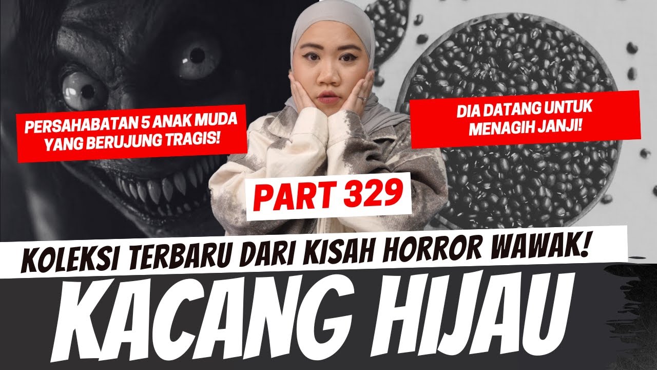KACANG HIIJAU - KHW PART 329