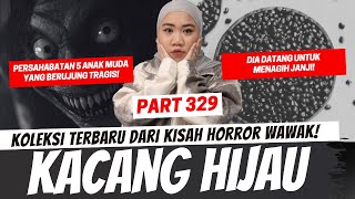 Download Lagu KACANG HIIJAU - KHW PART 329 MP3 Download Lagu KACANG HIIJAU - KHW PART 329 MP3