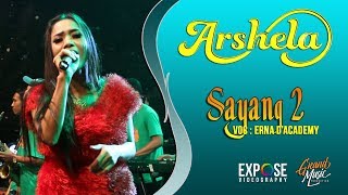 SAYANG 2 - ERNA D'ACADEMY - ARSHELA RANDU BANGU MOKER