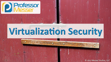 Virtualization Security - CompTIA Security+ SY0-501 - 3.7