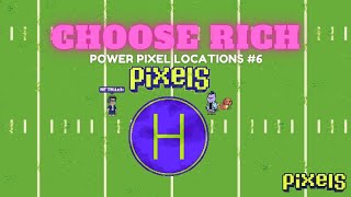 PIXELS︱POWER PIXEL LOCATIONS #6︱CHOOSE RICH