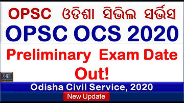OPSC OAS/OCS-2020 Preliminary Exam Date Out|Odisha Civil Service-2020 Prelim Exam Date Out|OPSC|OAS