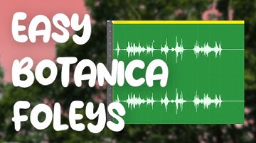 how to make botanica foleys (in 1 minute)