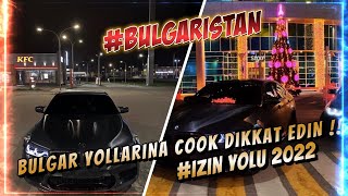 ‘’SILA YOLU 2022’’- Bulgaristan'ın BOZUK YOLLARINA DİKKAT EDİN !! @SILAYOLUCOM