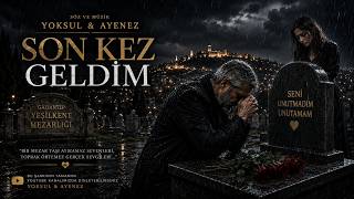 SON KEZ GELDİM | Yoksul & Ayenez | Damar Arabesk Düet | Mezarlıkta Biten Aşk