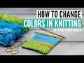 How to change colors in knitting  10 easy methods mid row or at the beginning