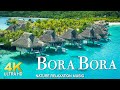 FLYING OVER BORA BORA (4K UHD) Amazing Beautiful Nature Scenery &amp; Relaxing Music - 4K Video Ultra HD