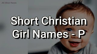 25 Short Christian Girl Names and Meanings, Starting With P @allaboutnames