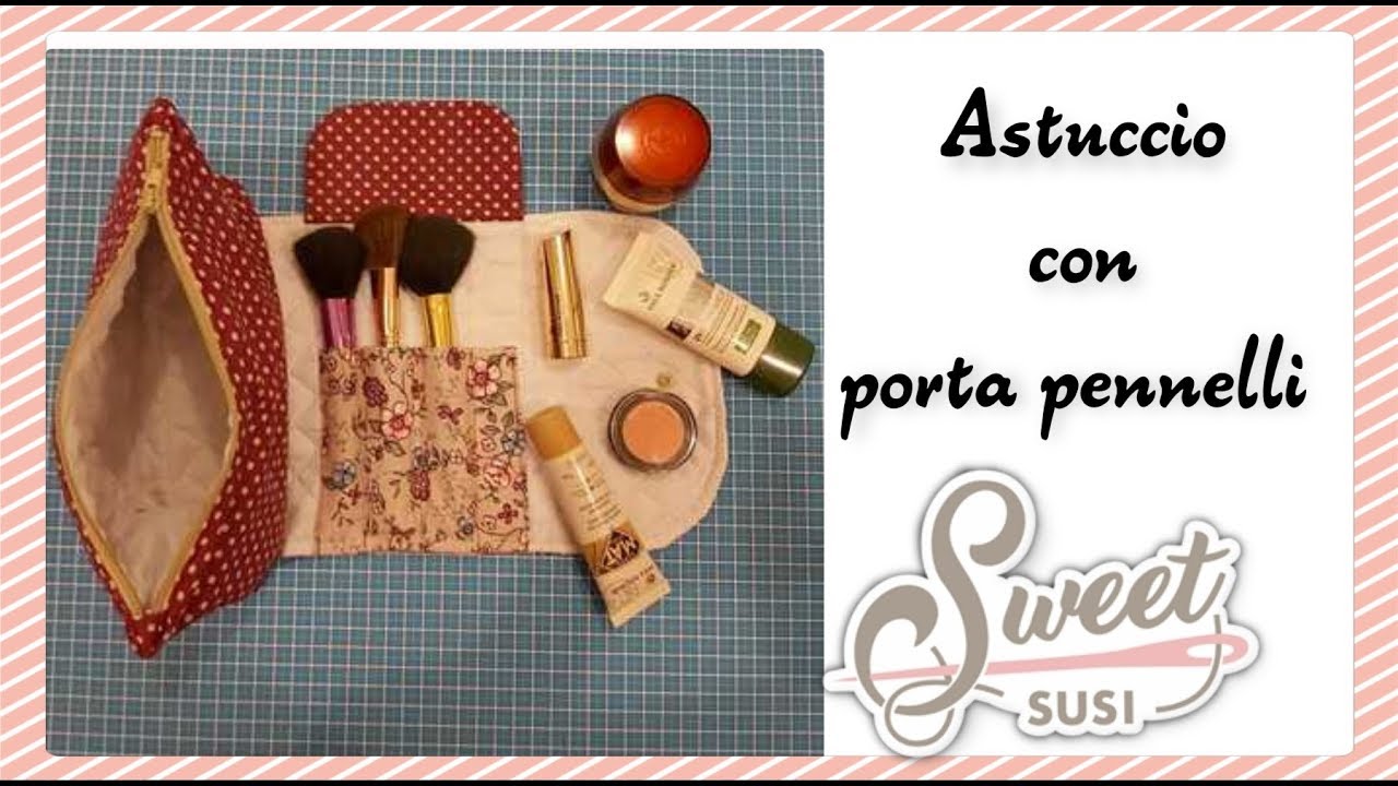 👝💄 Astuccio con porta pennelli - Tutorial passo passo -  Cucito Creativo