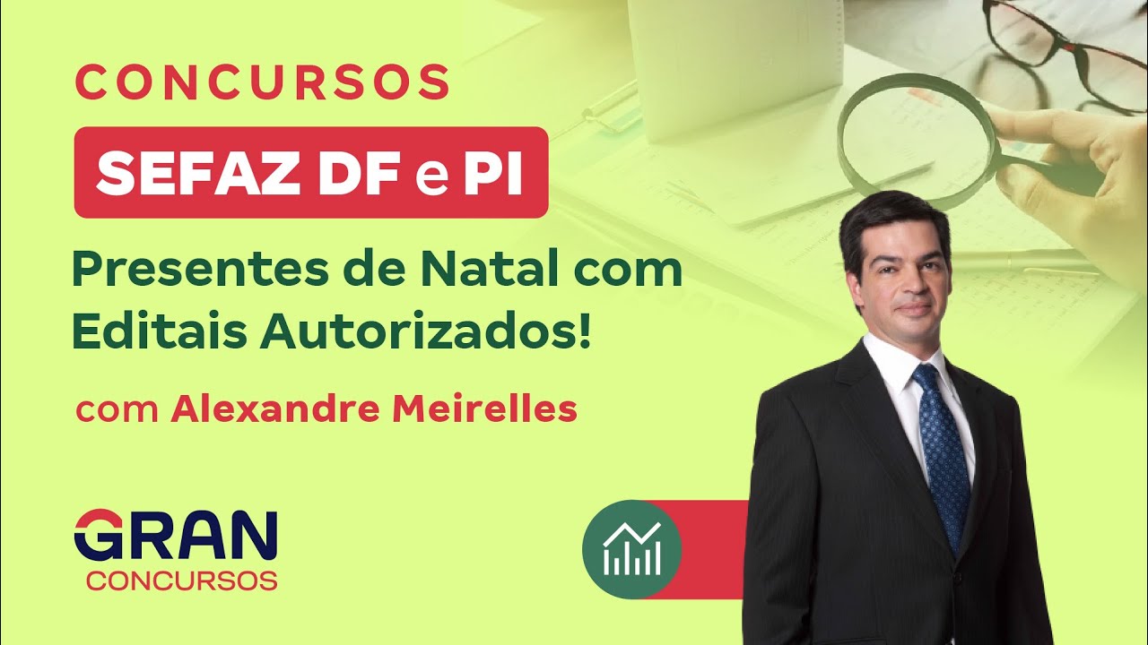 Concursos SEFAZ DF e PI: Presentes de Natal com Editais Autorizados!