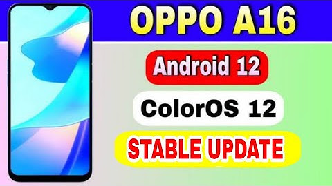 OPPO A16 gets Android 12 Based ColorOS 12 Stable Update
