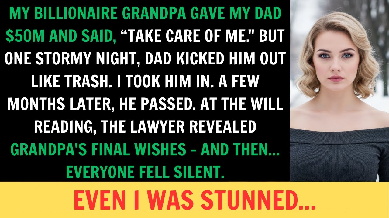 My Billionaire Grandpa Gave Dad $50M To Care For Him — Then He Was Kicked Out. At The Will Reading