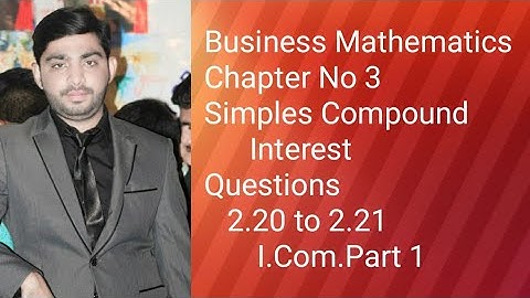 Business mathematics I.com part 1 unit 3 simple and compound interest Question 3.20 to 3.21