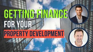 Property Development Finances | Interview with Finance Broker