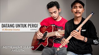 DATANG UNTUK PERGI - H.RHOMA IRAMA | Instrument Suling Akustik (cover)