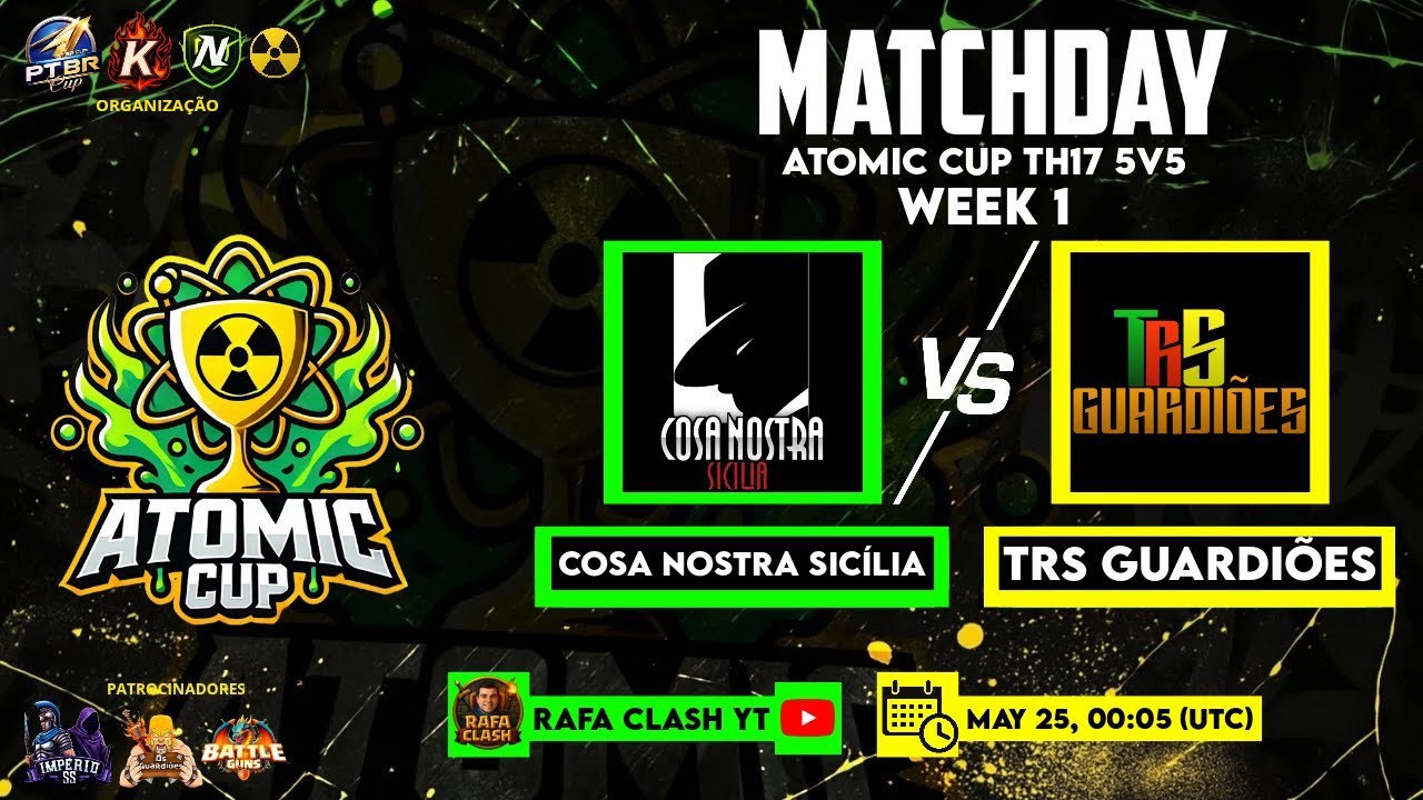 ATOMIC CUP TH17 5V5 WEEK 1 -  COSA NOSTRA SICÍLIA  🆚  TRS GUARDIÕES - CLASH OF CLANS
