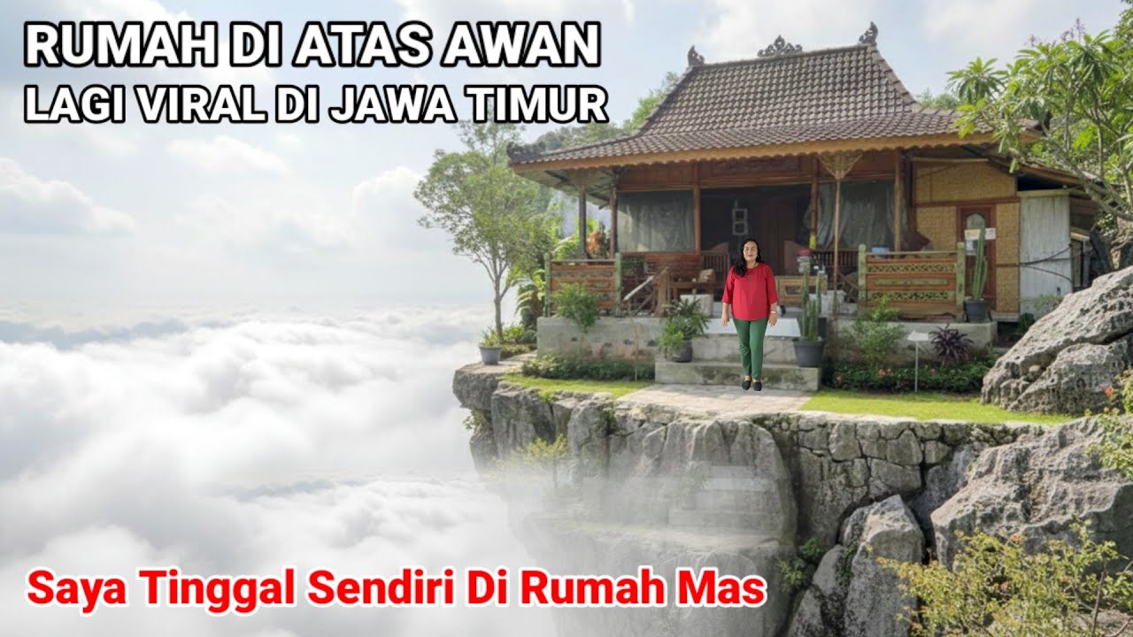 VIRAL..! RUMAH DI ATAS AWAN LAGI VIRAL DI JAWA TIMUR