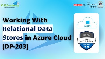 Azure SQL DB | Working with Relational Data Stores in the Cloud | DP-203 | K21Academy