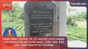 HÀNH TRÌNH "HƯỚNG VỀ CỘI NGUỒN CÁCH MẠNG" CỦA ĐOÀN CÁN BỘ TUYÊN GIÁO - DÂN VẬN, BÁO CHÍ - XUẤT BẢN