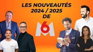 LES NOUVEAUTES DE LA SAISON 2024 / 2025 DE M6 !
