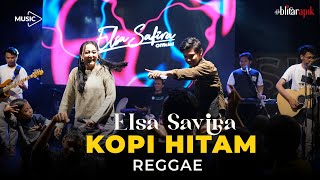 KOPI HITAM |  ELSA SAVIRA REGGAE AN - LIVE  EVENT TEMBAKAU KOPI BLITAR  FEST 2023