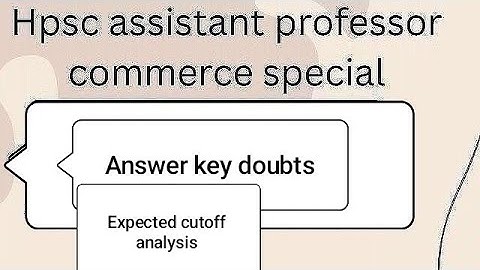 hpsc assistant professor commerce related! expected cutoff! answer key doubt