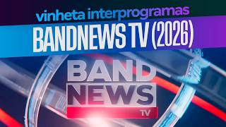 Vinheta interprogramas da BANDNEWS TV (2026)